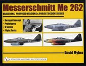 Messerschmitt Me 262: Variations, Proposed Versions & Project Designs Series