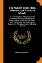 The Ancient and Modern History of the Balearick Islands