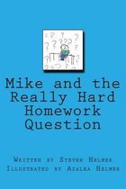 Mike and the Really Hard Homework Question