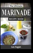 The Ultimate MARINADE RECIPE BOOK