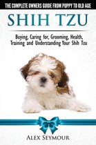Shih Tzu Dogs The Complete Owners Guide