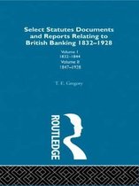 Select Statutes, Documents and Reports Relating to British Banking, 1832-1928