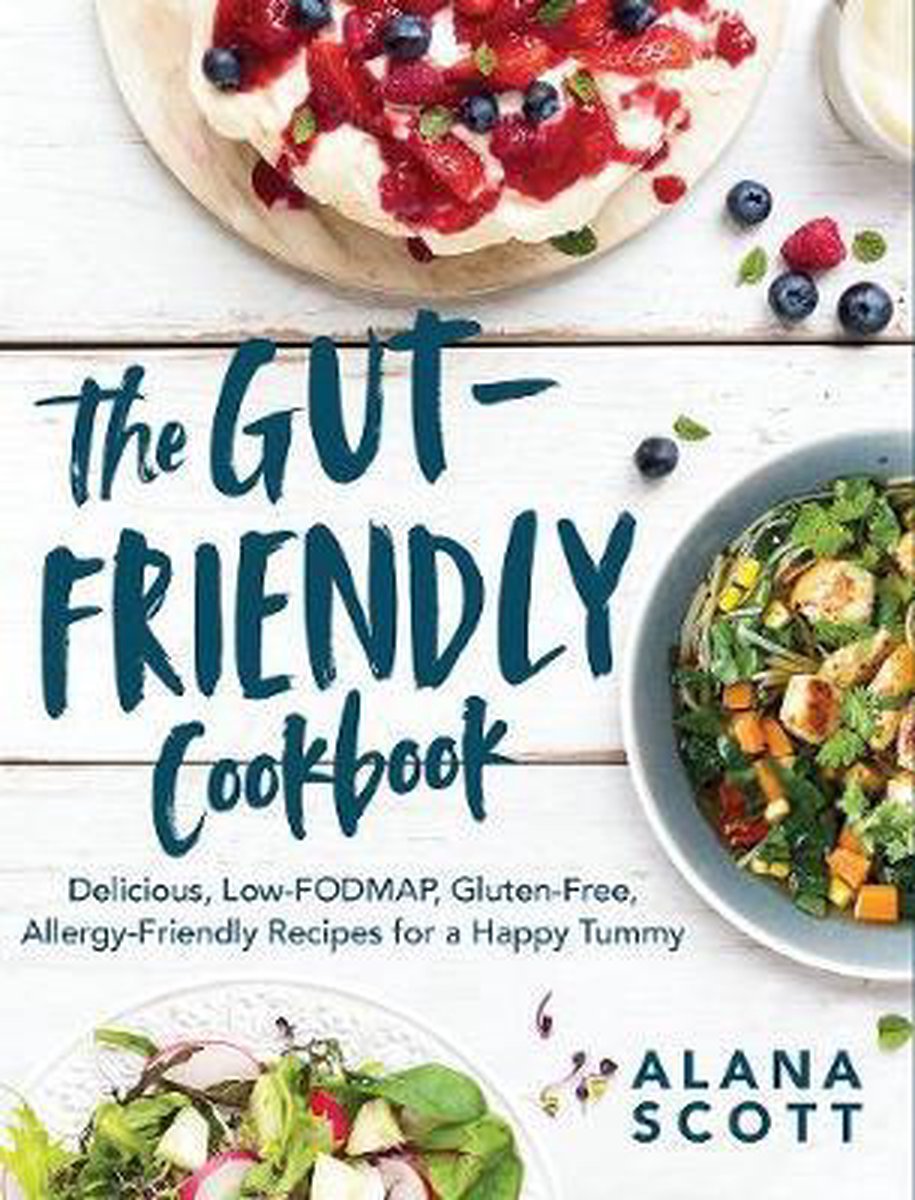The Gut-Friendly Cookbook - Alana Scott
