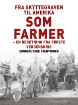 Øjenvidner 1914-1918 - Fra Skyttegraven til Amerika som farmer