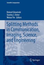 Scientific Computation - Splitting Methods in Communication, Imaging, Science, and Engineering