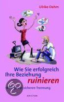 Wie Sie erfolgreich Ihre Beziehung ruinieren