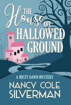 A Misty Dawn Mystery-The House on Hallowed Ground