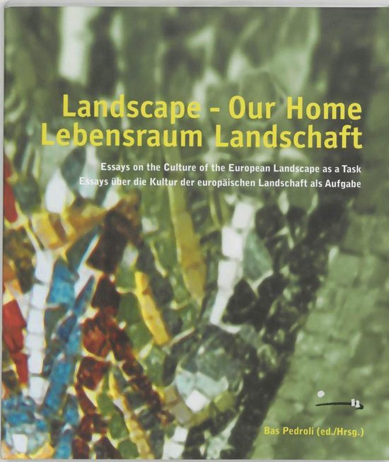 Cover van het boek 'Landscape our home = Lebensraum Landschaft' van  Pedroli