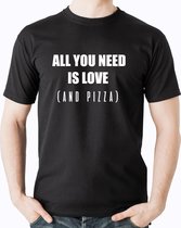 All you need is love and pizza / Unisex T-Shirt Maat XL / Kado voor hem / Cadeau voor haar / Valentijn Tip