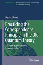 Archimedes 56 - Practicing the Correspondence Principle in the Old Quantum Theory