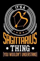 It's a Sagittarius Thing (You Wouldn't Understand)