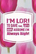 I'm Lori to Save Time, Let's Just Assume I'm Always Right