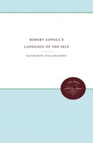 Robert Lowell's Language of the Self