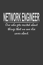 Funny Network Engineer - one who gets excited about things that no one else cares about