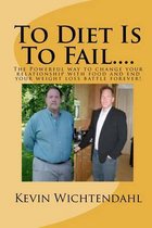 To Diet Is to Fail