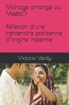 Mariage arrang ou Meetic? R flexion d'une trentenaire parisienne d'origine indienne