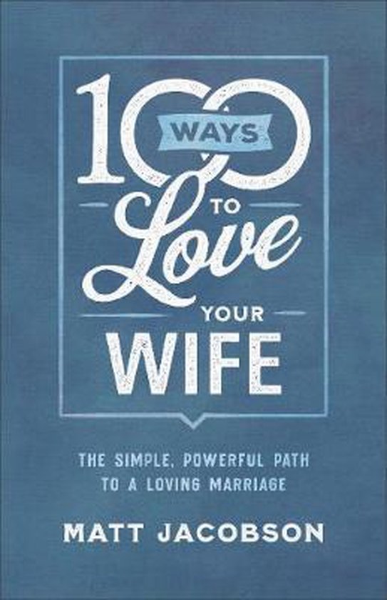 Boek kaft "100 Ways to Love Your Wife" in blauwtinten met tekst en een subtiel patroon.