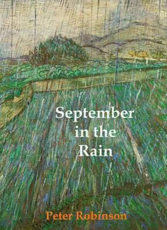 September In The Rain Peter Robinson 9781910688106 Boeken Bol September in the rain peter robinson 9781910688106 boeken bol
