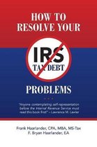 How to Resolve Your IRS Tax Debt Problems