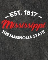 Mississippi The Magnolia State Est 1817