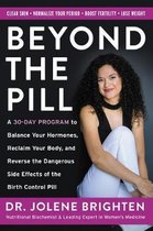 Beyond the Pill A 30Day Program to Balance Your Hormones, Reclaim Your Body, and Reverse the Dangerous Side Effects of the Birth Control Pill
