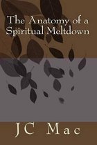 The Anatomy of a Spiritual Meltdown