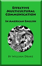 Understanding World Cultures Through American Eyes 8 - Effective Multicultural Communication In American English