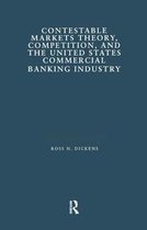 Contestable Markets Theory, Competition, and the United States Commercial Banking Industry