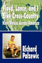 Floyd, Lance, and I Bike Cross-country