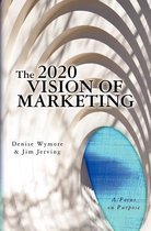 The 2020 Vision of Marketing