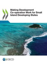 Développement - Making Development Co-operation Work for Small Island Developing States