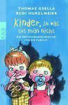 Kinder, so was tut man nicht