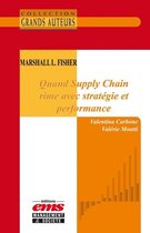 Les Grands Auteurs - Marshall L. Fisher - Quand Supply Chain rime avec stratégie et performance