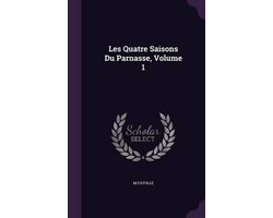 Les Quatre Saisons Du Parnasse, Volume 1