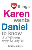 52 Things Karen Wants Daniel to Know