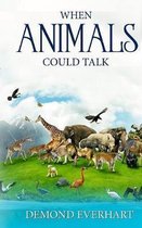When Animals Could Talk