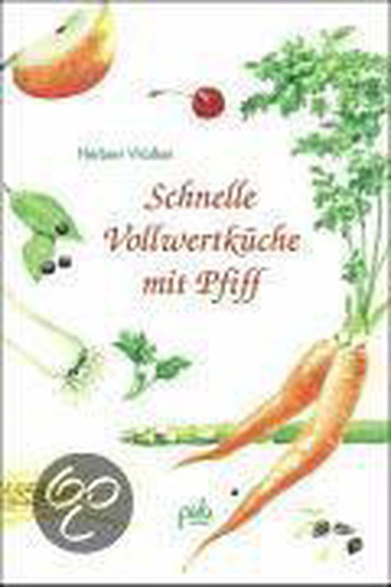 Schnelle Vollwertküche mit Pfiff - cover