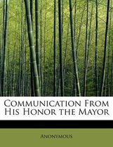 Communication from His Honor the Mayor
