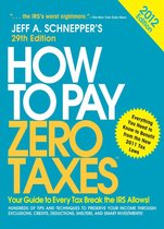 How to Pay Zero Taxes 2012: Your Guide to Every Tax Break the IRS Allows!