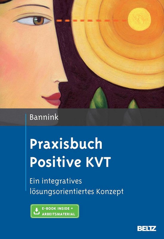 Bannink, F: Praxisbuch Positive KVT