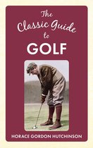 The Classic Guide to ... - The Classic Guide To Golf