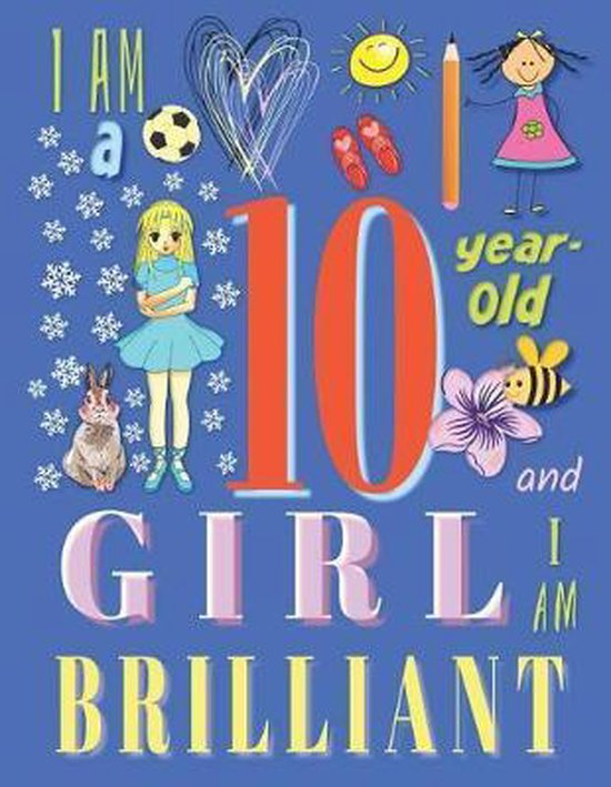 i-am-a-10-year-old-girl-and-i-am-brilliant-your-name-here