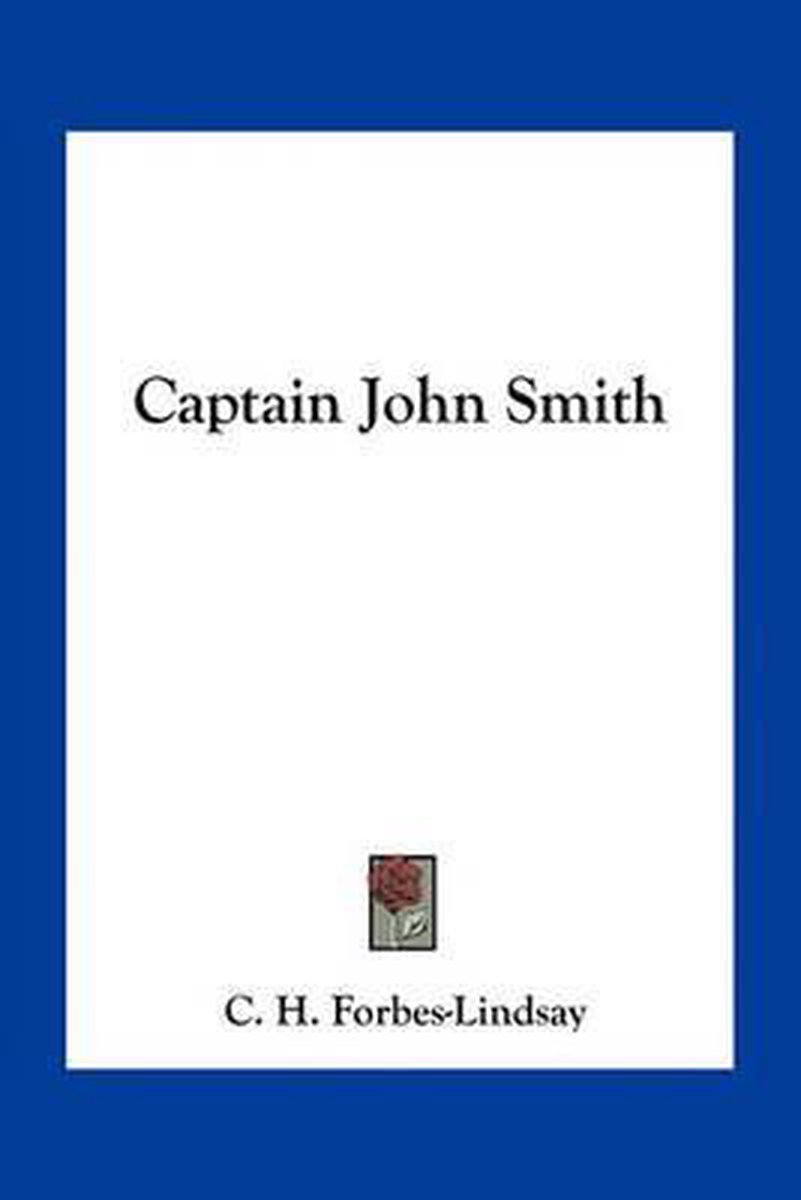 Captain John Smith van C H Forbeslindsay