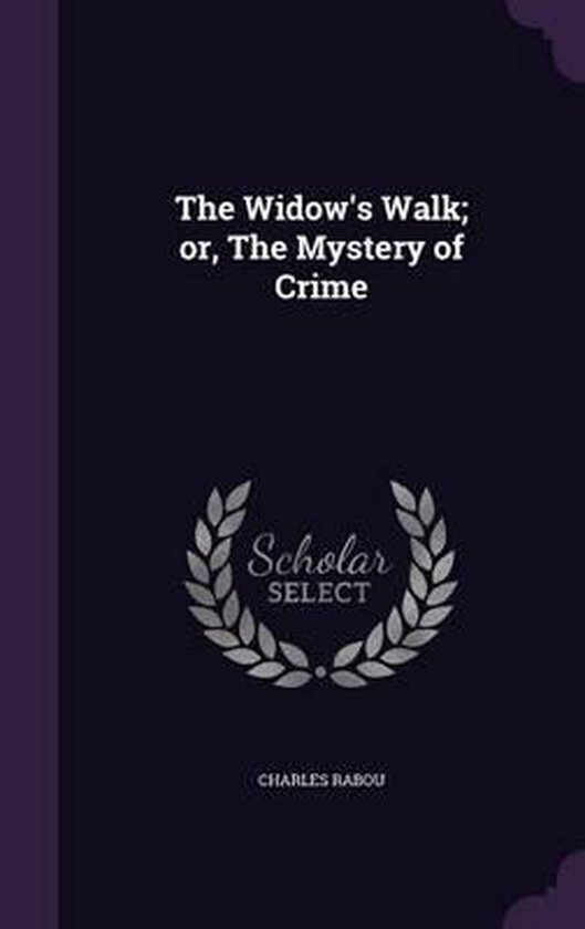 The Widow's Walk; Or, the Mystery of Crime