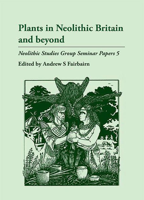 Neolithic Studies Group Seminar Papers 5 - Plants in Neolith ... - cover