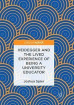 Heidegger and the Lived Experience of Being a University Educator