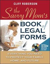 The Savvy Mom's Book of Legal Forms to Protect Your Family