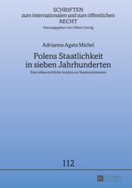 Schriften zum internationalen und zum oeffentlichen Recht 112 - Polens Staatlichkeit in sieben Jahrhunderten