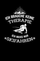 Ich brauche keine Therapie ich muss nur Skifahren