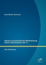 Alter(n) Und Betriebliche Weiterbildung Lterer Arbeitnehmer (55 +)